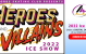 Order Digital Download of 2022 Ice Show - Heroes & Villains